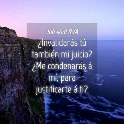 Picture 04 - Job 40:8 RVA - ¿Invalidarás tú también mi juicio? ¿Me - Bible Verse Picture