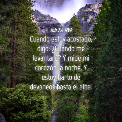 Picture 04 - Job 7:4 RVA - Cuando estoy acostado, digo: ¿Cuándo me - Bible Verse Picture