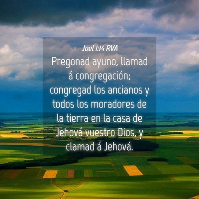 Picture 04 - Joel 1:14 RVA - Pregonad ayuno, llamad á congregación; - Bible Verse Picture