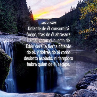Picture 04 - Joel 2:3 RVA - Delante de él consumirá fuego, tras de él - Bible Verse Picture