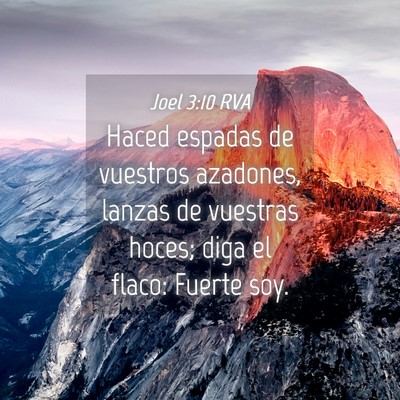 Picture 04 - Joel 3:10 RVA - Haced espadas de vuestros azadones, lanzas de - Bible Verse Picture
