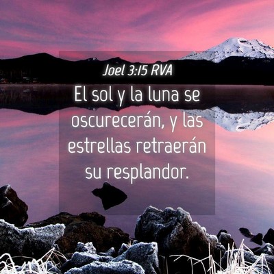 Picture 04 - Joel 3:15 RVA - El sol y la luna se oscurecerán, y las estrellas - Bible Verse Picture