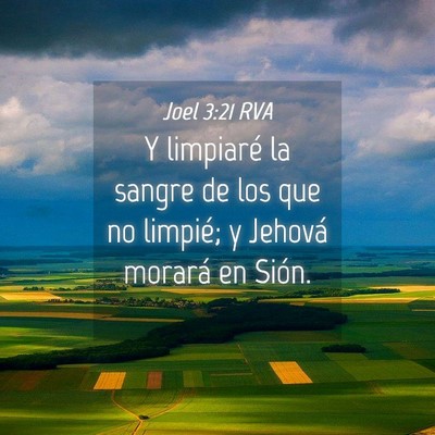 Picture 04 - Joel 3:21 RVA - Y limpiaré la sangre de los que no limpié; y - Bible Verse Picture