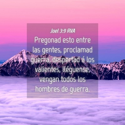 Picture 04 - Joel 3:9 RVA - Pregonad esto entre las gentes, proclamad guerra, - Bible Verse Picture