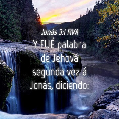 Picture 04 - Jonás 3:1 RVA - Y FUÉ palabra de Jehová segunda vez á Jonás, - Bible Verse Picture