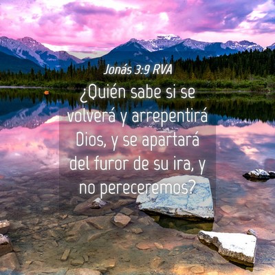 Picture 04 - Jonás 3:9 RVA - ¿Quién sabe si se volverá y arrepentirá Dios, - Bible Verse Picture