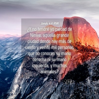 Picture 04 - Jonás 4:11 RVA - ¿Y no tendré yo piedad de Nínive, aquella - Bible Verse Picture