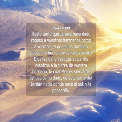 Picture 04 - Josué 1:15 RVA - Hasta tanto que Jehová haya dado reposo á - Bible Verse Picture
