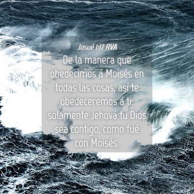Picture 04 - Josué 1:17 RVA - De la manera que obedecimos á Moisés en todas - Bible Verse Picture