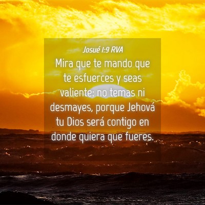 Picture 04 - Josué 1:9 RVA - Mira que te mando que te esfuerces y seas - Bible Verse Picture