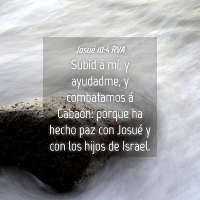 Picture 04 - Josué 10:4 RVA - Subid á mí, y ayudadme, y combatamos á - Bible Verse Picture
