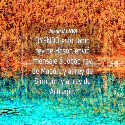 Picture 04 - Josué 11:1 RVA - OYENDO esto Jabín rey de Hasor, envió mensaje - Bible Verse Picture