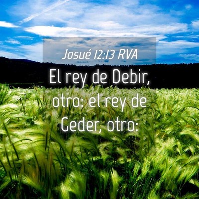 Picture 04 - Josué 12:13 RVA - El rey de Debir, otro: el rey de Geder, - Bible Verse Picture