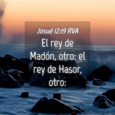 Picture 04 - Josué 12:19 RVA - El rey de Madón, otro: el rey de Hasor, - Bible Verse Picture
