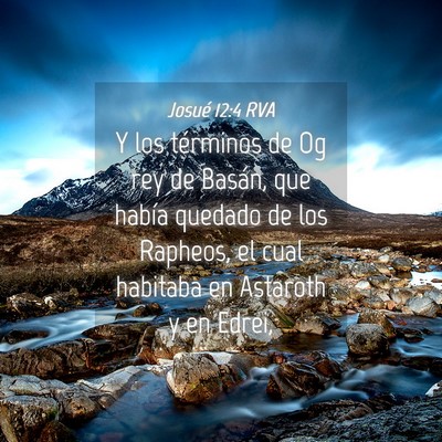 Picture 04 - Josué 12:4 RVA - Y los términos de Og rey de Basán, que había - Bible Verse Picture