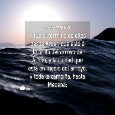 Picture 04 - Josué 13:16 RVA - Y fué el término de ellos desde Aroer, que - Bible Verse Picture