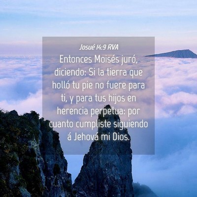Picture 04 - Josué 14:9 RVA - Entonces Moisés juró, diciendo: Si la tierra - Bible Verse Picture