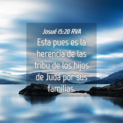 Picture 04 - Josué 15:20 RVA - Esta pues es la herencia de las tribu de los - Bible Verse Picture