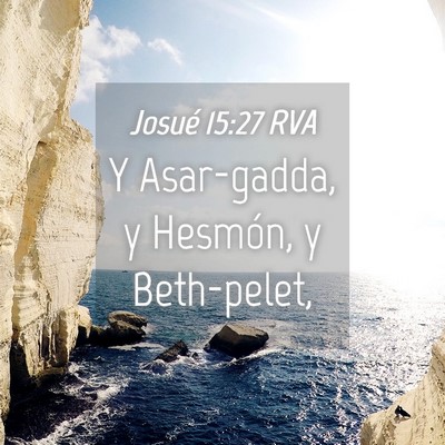 Picture 04 - Josué 15:27 RVA - Y Asar-gadda, y Hesmón, y - Bible Verse Picture