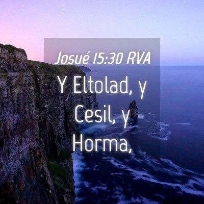Picture 04 - Josué 15:30 RVA - Y Eltolad, y Cesil, y - Bible Verse Picture