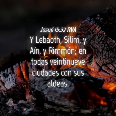 Picture 04 - Josué 15:32 RVA - Y Lebaoth, Silim, y Aín, y Rimmón; en todas - Bible Verse Picture