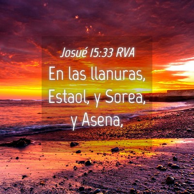 Picture 04 - Josué 15:33 RVA - En las llanuras, Estaol, y Sorea, y - Bible Verse Picture