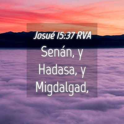 Picture 04 - Josué 15:37 RVA - Senán, y Hadasa, y - Bible Verse Picture