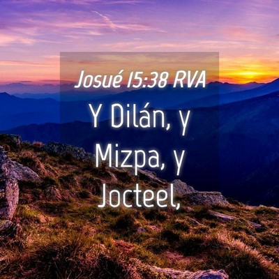 Picture 04 - Josué 15:38 RVA - Y Dilán, y Mizpa, y - Bible Verse Picture