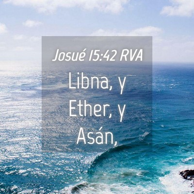 Picture 04 - Josué 15:42 RVA - Libna, y Ether, y - Bible Verse Picture