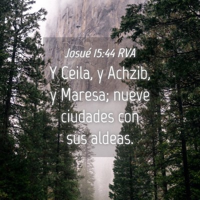 Picture 04 - Josué 15:44 RVA - Y Ceila, y Achzib, y Maresa; nueve ciudades con - Bible Verse Picture