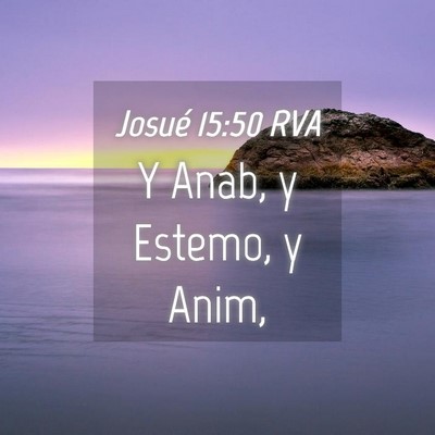Picture 04 - Josué 15:50 RVA - Y Anab, y Estemo, y - Bible Verse Picture