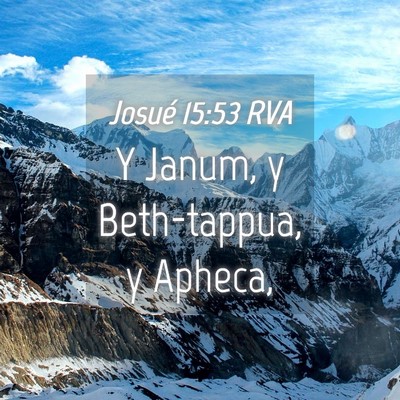 Picture 04 - Josué 15:53 RVA - Y Janum, y Beth-tappua, y - Bible Verse Picture