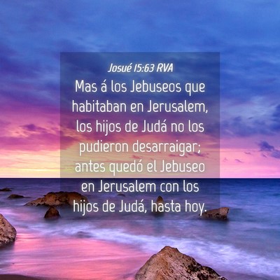 Picture 04 - Josué 15:63 RVA - Mas á los Jebuseos que habitaban en Jerusalem, - Bible Verse Picture