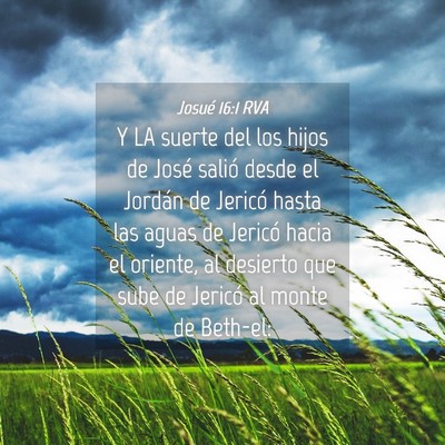 Picture 04 - Josué 16:1 RVA - Y LA suerte del los hijos de José salió desde - Bible Verse Picture