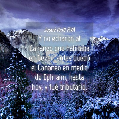 Picture 04 - Josué 16:10 RVA - Y no echaron al Cananeo que habitaba en Gezer; - Bible Verse Picture