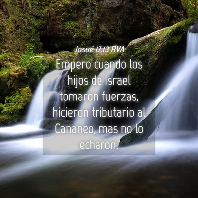 Picture 04 - Josué 17:13 RVA - Empero cuando los hijos de Israel tomaron - Bible Verse Picture