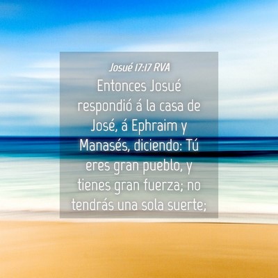 Picture 04 - Josué 17:17 RVA - Entonces Josué respondió á la casa de José, - Bible Verse Picture