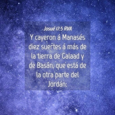 Picture 04 - Josué 17:5 RVA - Y cayeron á Manasés diez suertes á más de la - Bible Verse Picture