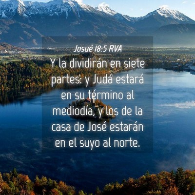 Picture 04 - Josué 18:5 RVA - Y la dividirán en siete partes: y Judá estará - Bible Verse Picture