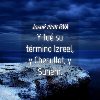 Picture 04 - Josué 19:18 RVA - Y fué su término Izreel, y Chesullot, y - Bible Verse Picture
