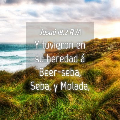 Picture 04 - Josué 19:2 RVA - Y tuvieron en su heredad á Beer-seba, Seba, y - Bible Verse Picture