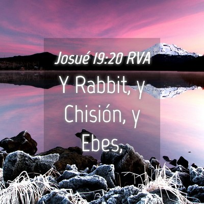 Picture 04 - Josué 19:20 RVA - Y Rabbit, y Chisión, y - Bible Verse Picture
