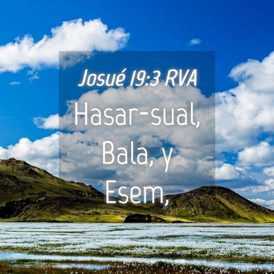 Picture 04 - Josué 19:3 RVA - Hasar-sual, Bala, y - Bible Verse Picture