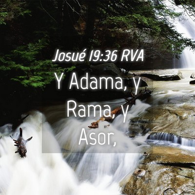 Picture 04 - Josué 19:36 RVA - Y Adama, y Rama, y - Bible Verse Picture