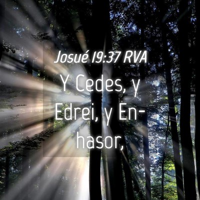 Picture 04 - Josué 19:37 RVA - Y Cedes, y Edrei, y - Bible Verse Picture