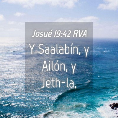 Picture 04 - Josué 19:42 RVA - Y Saalabín, y Ailón, y - Bible Verse Picture