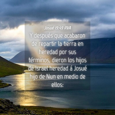 Picture 04 - Josué 19:49 RVA - Y después que acabaron de repartir la tierra en - Bible Verse Picture