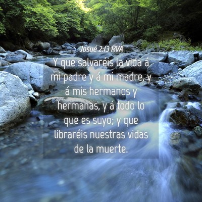 Picture 04 - Josué 2:13 RVA - Y que salvaréis la vida á mi padre y á mi - Bible Verse Picture