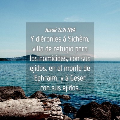 Picture 04 - Josué 21:21 RVA - Y diéronles á Sichêm, villa de refugio para - Bible Verse Picture