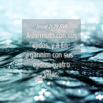 Picture 04 - Josué 21:29 RVA - A Jarmuth con sus ejidos, y á En-gannim con sus - Bible Verse Picture